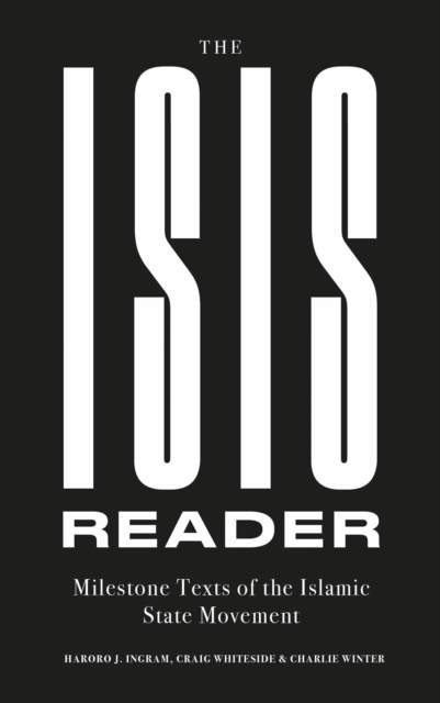 The ISIS Reader : Milestone Texts of the Islamic State Movement, Hardback Book