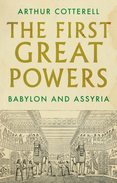 The First Great Powers : Babylon and Assyria, Hardback Book