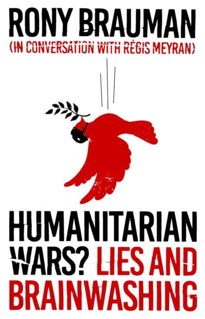 Humanitarian Wars? : Lies and Brainwashing, EPUB eBook