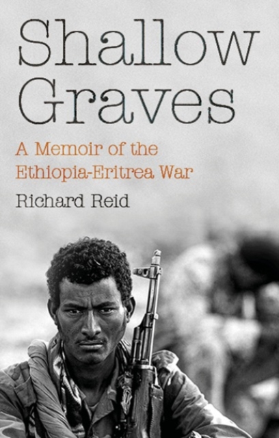 Shallow Graves : A Memoir of the Ethiopia-Eritrea War, Paperback / softback Book