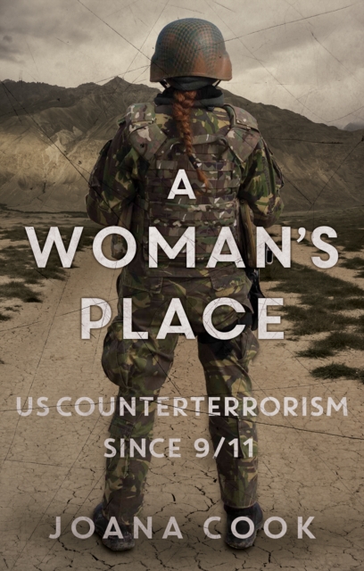 A Woman’s Place : U.S. Counterterrorism Since 9/11, Paperback / softback Book