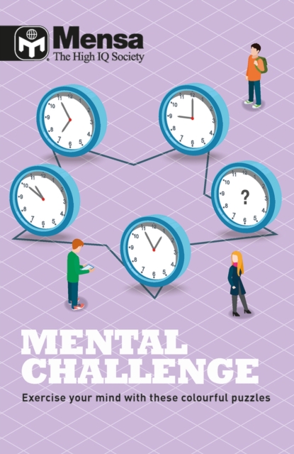 Mensa - Mental Challenge : Exercise your mind with these colourful puzzles, Paperback / softback Book