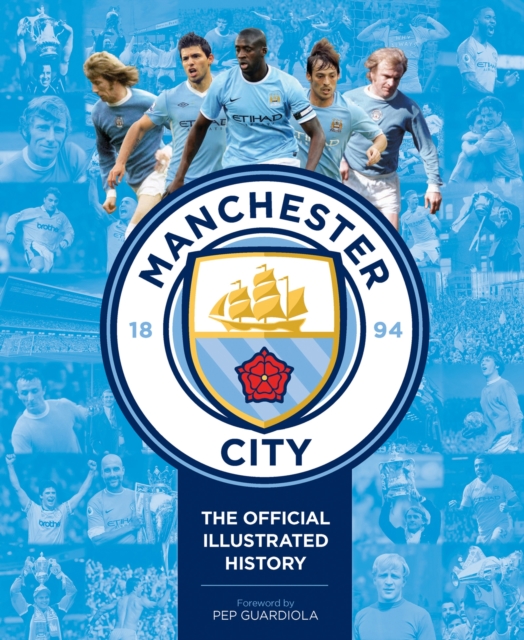 Manchester City : The Official Illustrated History, Hardback Book