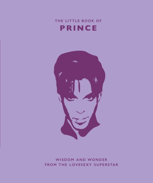 The Little Book of Prince : Wisdom and Wonder from the Lovesexy Superstar, Hardback Book