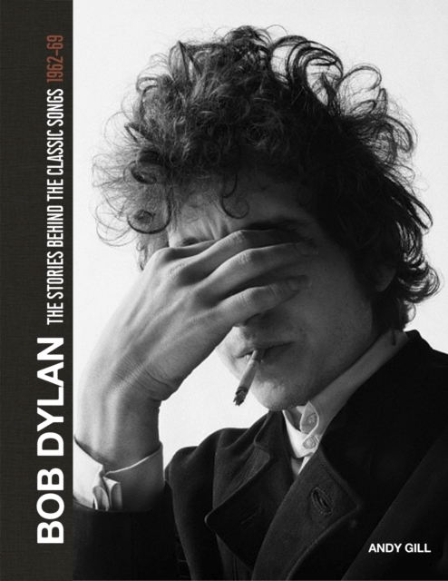 Bob Dylan: The Stories Behind the Songs, 1962-69, Hardback Book