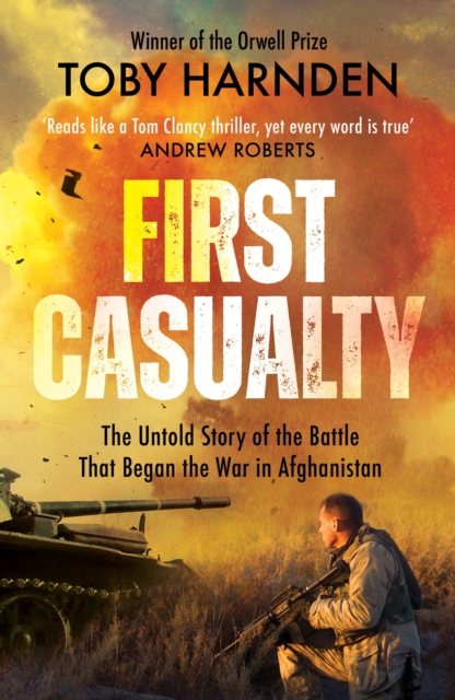 First Casualty : The Six-Day Battle That Began Two Decades of War in Afghanistan, Paperback / softback Book