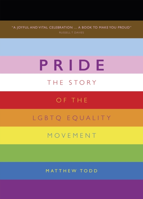 Pride : The Story of the LGBTQ Equality Movement, Hardback Book