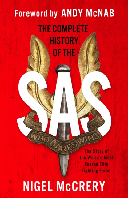 The Complete History of the SAS : The World's Most Feared Elite Fighting Force, EPUB eBook