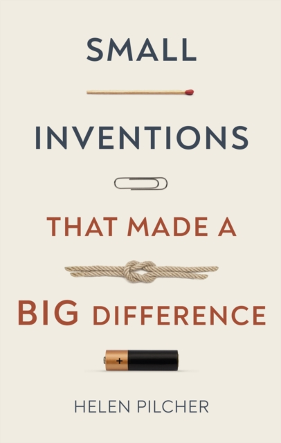 Small Inventions that Made a Big Difference, Hardback Book
