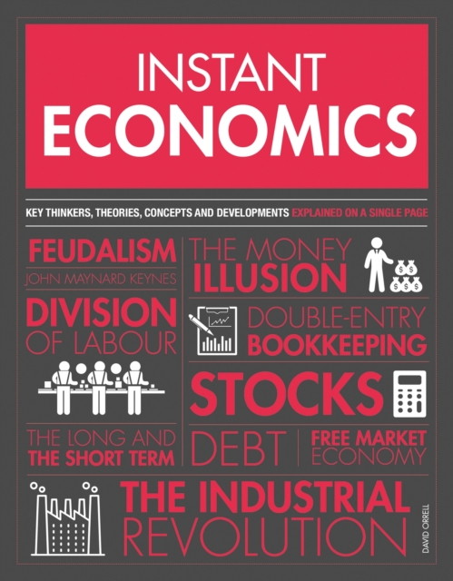 Instant Economics : Key Thinkers, Theories, Discoveries and Concepts, EPUB eBook