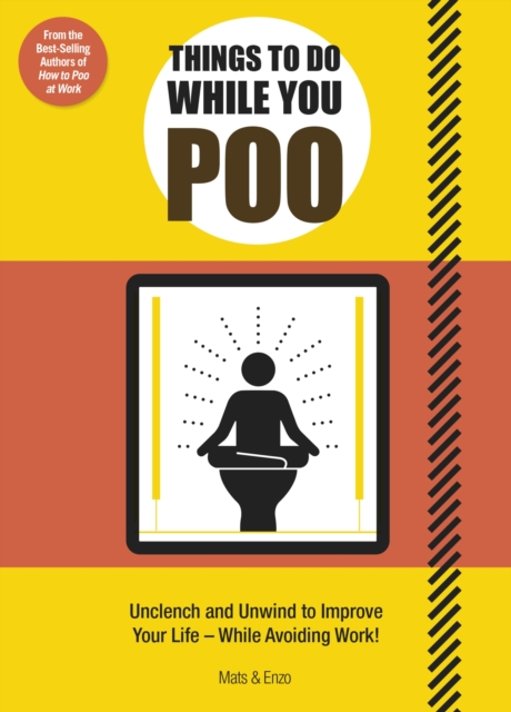 Things to Do While You Poo : From the Bestselling Authors of 'How to Poo at Work', Paperback / softback Book