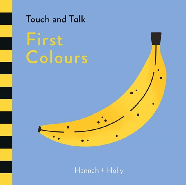 Hannah + Holly Touch and Talk: First Colours, Board book Book