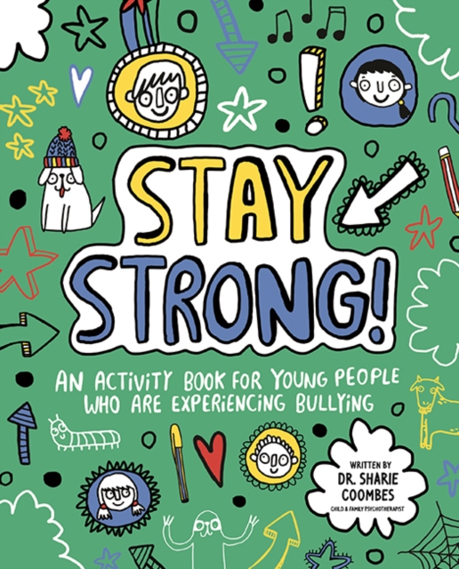 Stay Strong! Mindful Kids : An Activity Book for Young People Who Are Experiencing Bullying, Paperback / softback Book