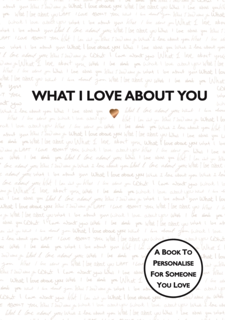 What I Love About You : TikTok made me buy it! The perfect gift for your loved ones, Hardback Book