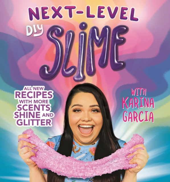 Karina Garcia's Next-Level DIY Slime, Paperback / softback Book