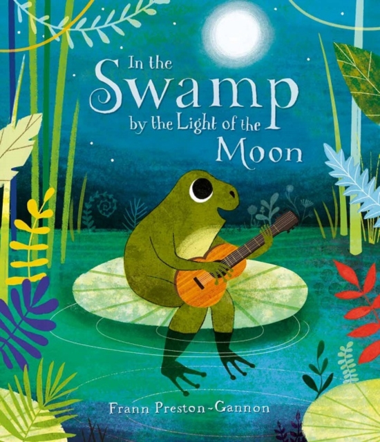 In the Swamp by the Light of the Moon, Paperback / softback Book