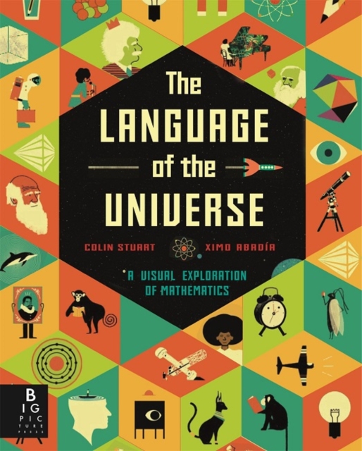The Language of the Universe : A Visual Exploration of Maths, Hardback Book