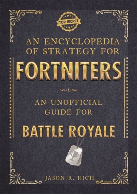 An Encyclopedia of Strategy for Fortniters: An Unofficial Guide for Battle Royale, Paperback / softback Book
