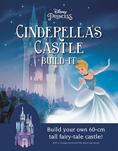Disney Princess: Cinderella's Castle : Build your own fairy tale castle!, Novelty book Book