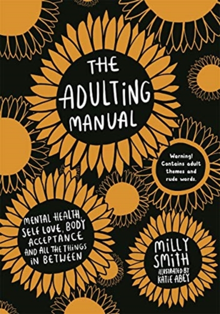The Adulting Manual : Mental health, self love, body acceptance and all the things in between, Paperback / softback Book