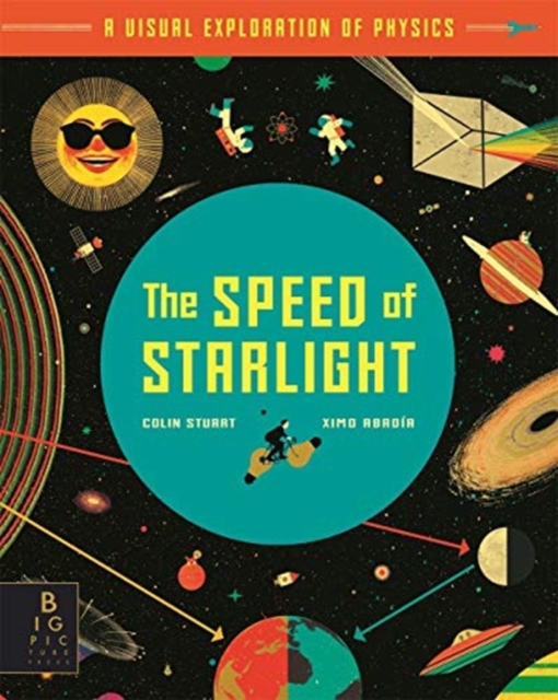 The Speed of Starlight : How Physics, Light and Sound Work, Paperback / softback Book
