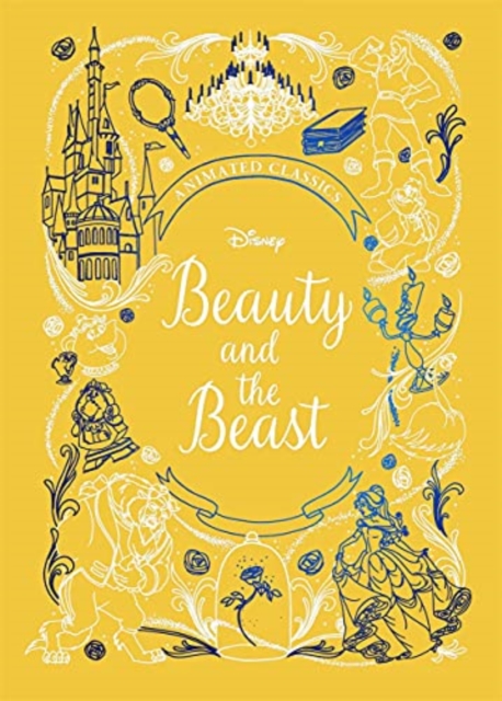 Beauty and the Beast (Disney Animated Classics) : A deluxe gift book of the classic film - collect them all!, Hardback Book