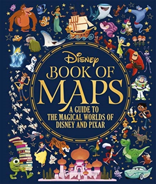 The Disney Book of Maps : A Guide to the Magical Worlds of Disney and Pixar, Hardback Book