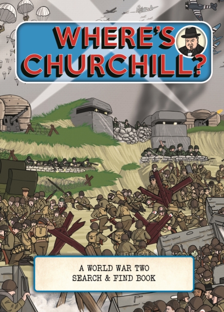 Where's Churchill? : A World War Two Search and Find Book, Hardback Book