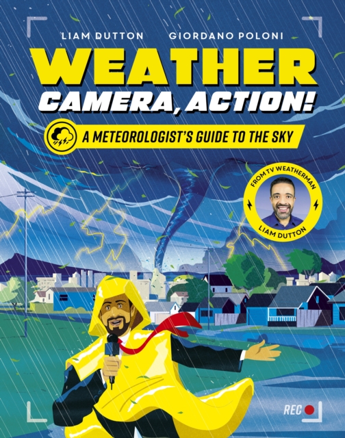 Weather, Camera, Action! : A Meteorologist's Guide to the Sky, Hardback Book