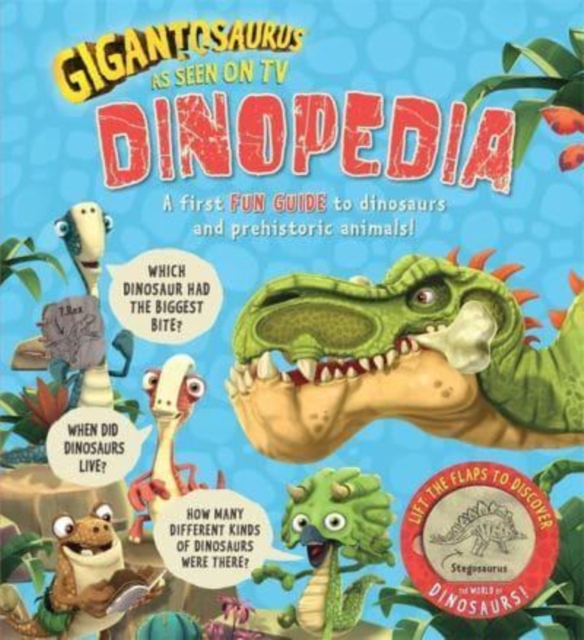 Gigantosaurus - Dinopedia : lift the flaps to discover the world of dinosaurs!, Board book Book