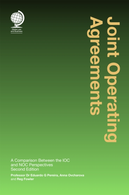Joint Operating Agreements : A Comparison Between the IOC and NOC Perspectives, Second Edition, PDF eBook