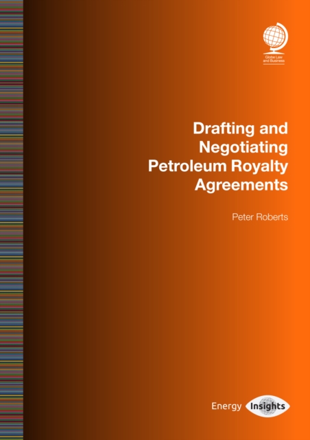 Drafting and Negotiating Petroleum Royalty Agreements, PDF eBook