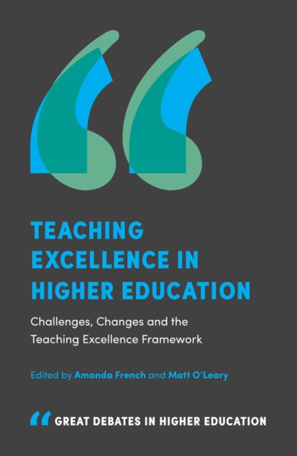 Teaching Excellence in Higher Education : Challenges, Changes and the Teaching Excellence Framework, EPUB eBook