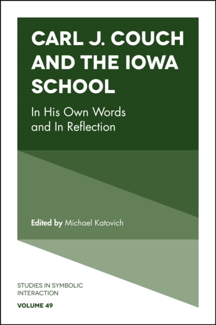 Carl J. Couch and the Iowa School : In His Own Words and In Reflection, EPUB eBook