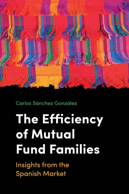 The Efficiency of Mutual Fund Families : Insights from the Spanish Market, PDF eBook