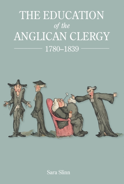 The Education of the Anglican Clergy, 1780-1839, PDF eBook