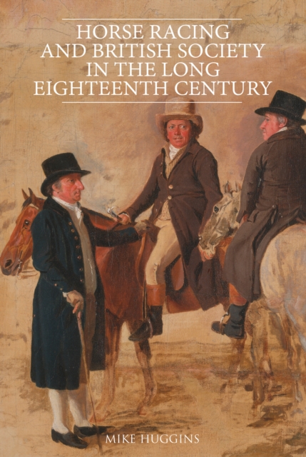 Horse Racing and British Society in the Long Eighteenth Century, PDF eBook