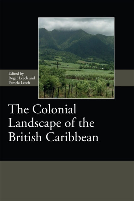 The Colonial Landscape of the British Caribbean, PDF eBook