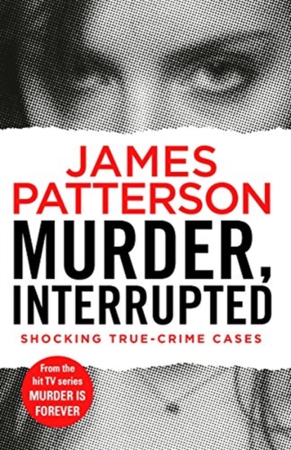 Murder, Interrupted : (Murder Is Forever: Volume 1), Paperback / softback Book