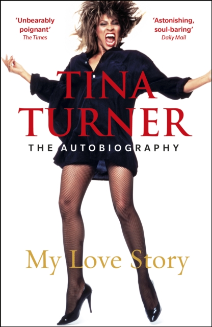 Tina Turner: My Love Story (Official Autobiography), Paperback / softback Book