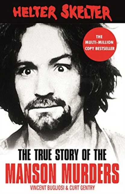 Helter Skelter : The True Story of the Manson Murders, Paperback / softback Book