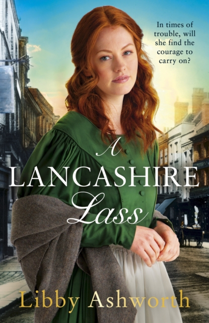 A Lancashire Lass : An uplifting and heart-warming historical saga, Paperback / softback Book