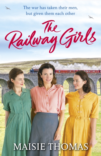 The Railway Girls : Their bond will see them through, Paperback / softback Book