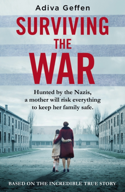 Surviving the War : based on an incredible true story of hope, love and resistance, Paperback / softback Book