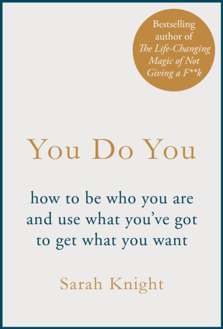 You Do You : How to Be Who You Are to Get What You Want, EPUB eBook