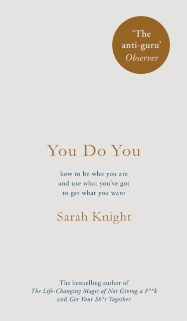 You Do You : How to Be Who You Are to Get What You Want, Hardback Book