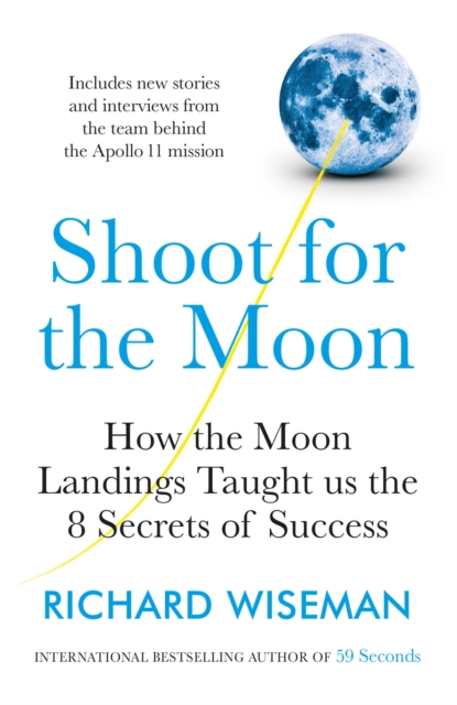 Shoot for the Moon : How the Moon Landings Taught us the 8 Secrets of Success, EPUB eBook
