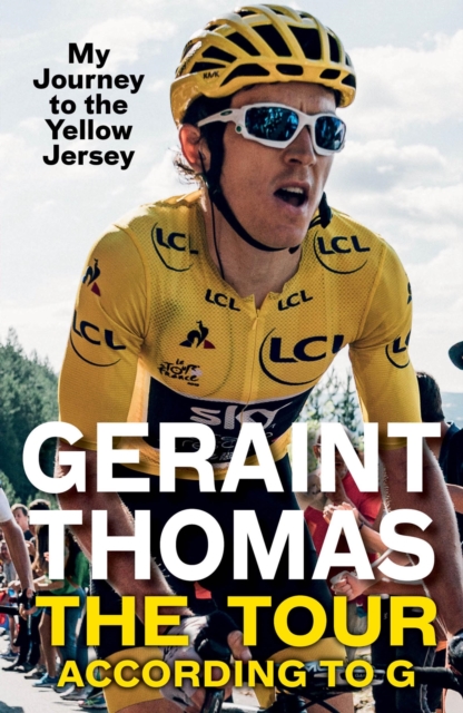 The Tour According to G : My Journey to the Yellow Jersey, EPUB eBook