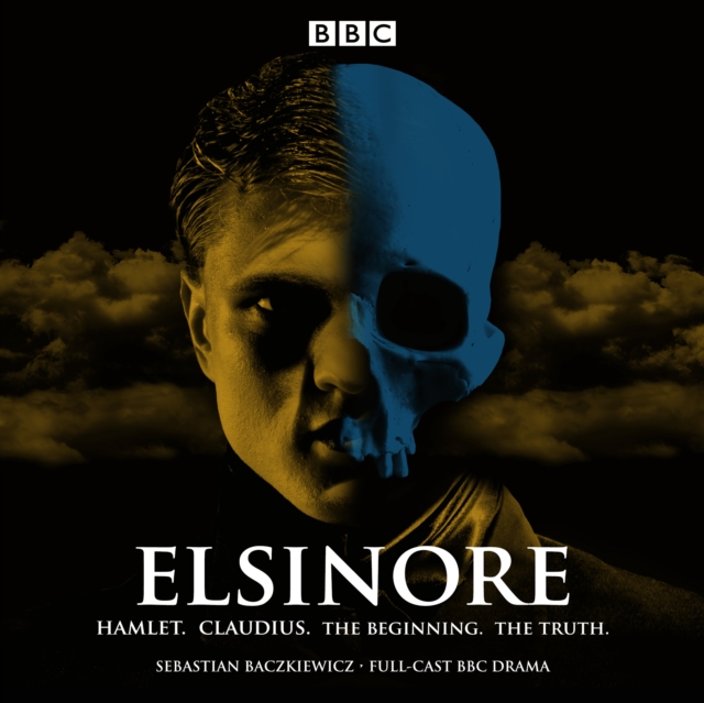 Elsinore: Hamlet. Claudius. The Beginning. The Truth. : A BBC Radio 4 Drama, CD-Audio Book
