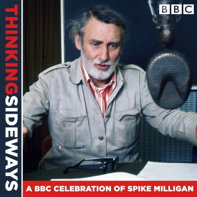 Thinking Sideways : A BBC Celebration of Spike Milligan, eAudiobook MP3 eaudioBook